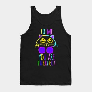 TO ME YOU ARE PURRFECT Tank Top